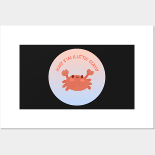 Sorry If I'm a Little Crabby Posters and Art